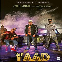 Jyoti Singh, Nawaab Saab – Yaad (feat. Nawaab Saab)