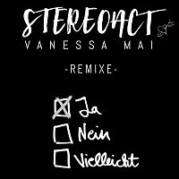 Stereoact, Vanessa Mai – Ja Nein Vielleicht (Remixe)