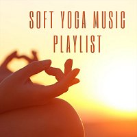 Různí interpreti – Soft Yoga Music Playlist