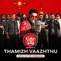 Arivu & The Ambassa – Thamizh Vaazhthu | Coke Studio Tamil