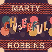 Marty Robbins – Cheerful