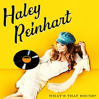 Haley Reinhart – What's That Sound?