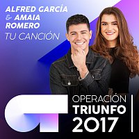Amaia Romero, Alfred García – Tu Canción [Operación Triunfo 2017]