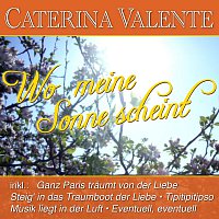 Caterina Valente – Wo meine Sonne scheint