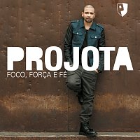 Projota – Foco, Forca E Fé