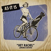 As It Is – Hey Rachel [Jukebox Edition]