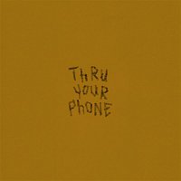 Morgan Saint – Thru Your Phone