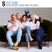S Club – These Are The Days