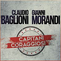 Claudio Baglioni e Gianni Morandi – Capitani coraggiosi