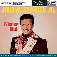 Benno Kusche, Margit Schramm, Hilde Guden, Wilma Lipp, Rudolf Schock, Robert Stolz – Johann Strauss, Jr.: Wiener Blut (Excerpts)