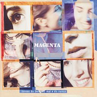 Magenta – Coisas Do Bem Do Mal E Do Nunca