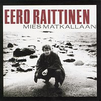 Eero Raittinen – Mies Matkallaan