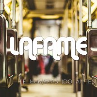 Lafame – Te Hubieras Ido Antes
