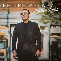 Felipe Peláez – Ponle Actitud