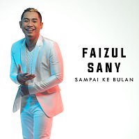 Faizul Sany – Sampai Ke Bulan