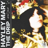 Hayley Mary – The Drip