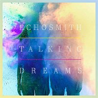 Echosmith – Talking Dreams (Deluxe Version)