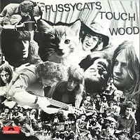 The Pussycats – Touch Wood