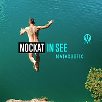 Matakustix – Nockat In See
