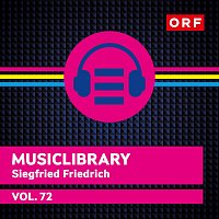 Siegfried Friedrich – ORF-Musiclibrary, Vol. 72