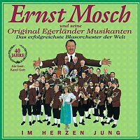 Ernst Mosch und seine Original Egerlander Musikanten – Im Herzen Jung - 40 Jahre Ernst Mosch Und Seine Original Egerlander Musikanten Das Erfolgreichste Blasorchster Der Welt