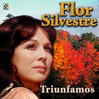 Flor Silvestre – Triunfamos