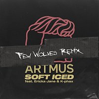 Artmus, Few Wolves, Ericka Jane, K-phax – Soft Iced [Few Wolves Remix]