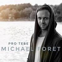Michael Foret – Pro Tebe FLAC