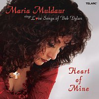 Maria Muldaur – Heart Of Mine: Maria Muldaur Sings Love Songs Of Bob Dylan