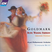 Yondani Butt, Royal Philharmonic Orchestra – Goldmark: Rustic Wedding Symphony / Sakuntala Overture