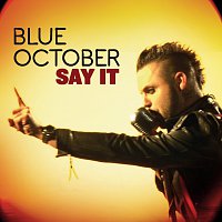 Blue October – Say It [International Version]