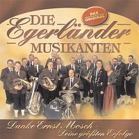 Die Egerlander Musikanten – Danke Ernst Mosch - Deine groszten Erfolge