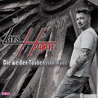 Lars Hagen – Die weißen Tauben sind müde