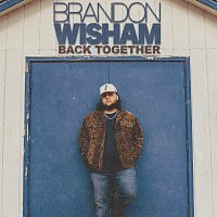 Brandon Wisham – Back Together