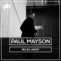 Paul Mayson – Miles Away