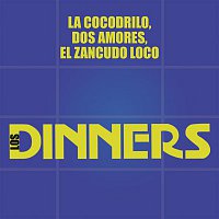 Los Dinners – La Cocodrilo, Dos Amores, El Zancudo Loco