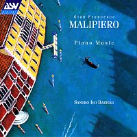 Sandro Ivo Bartoli – Malipiero: Piano Music