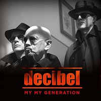 Decibel – My My Generation