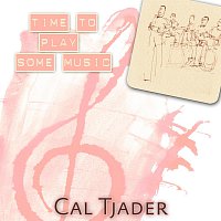 Cal Tjader – Time To Play Some Music