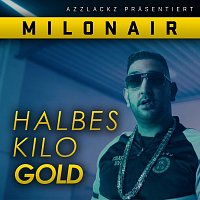 Milonair – Halbes Kilo Gold