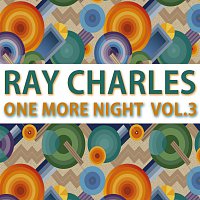 Ray Charles – One More Night Vol. 3