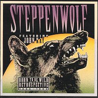 Steppenwolf – Born To Be Wild: A  Retrospective