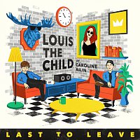 Louis The Child, Caroline Ailin – Last To Leave