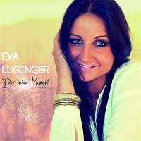 Eva Luginger – Der eine Moment