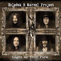 Holeček & Marcel Project – Light Up Your Fire CD