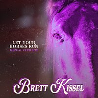 Brett Kissel – Let Your Horses Run [Mezcal Club Mix]