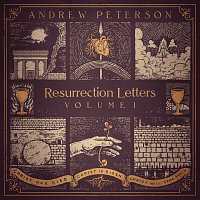 Andrew Peterson – Resurrection Letters, Vol. 1