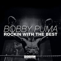 Bobby Puma – Rockin With The Best