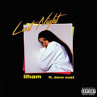 ilham, Dave East – last night