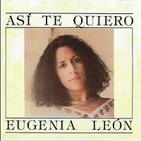 Eugenia León – Así Te Quiero